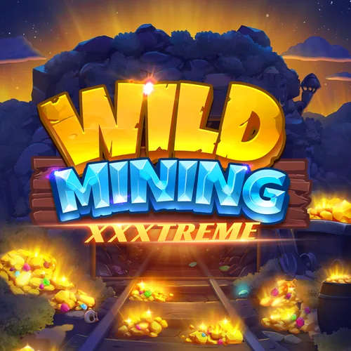 Wild Mining XXXtreme Slot by Evolution NetEnt